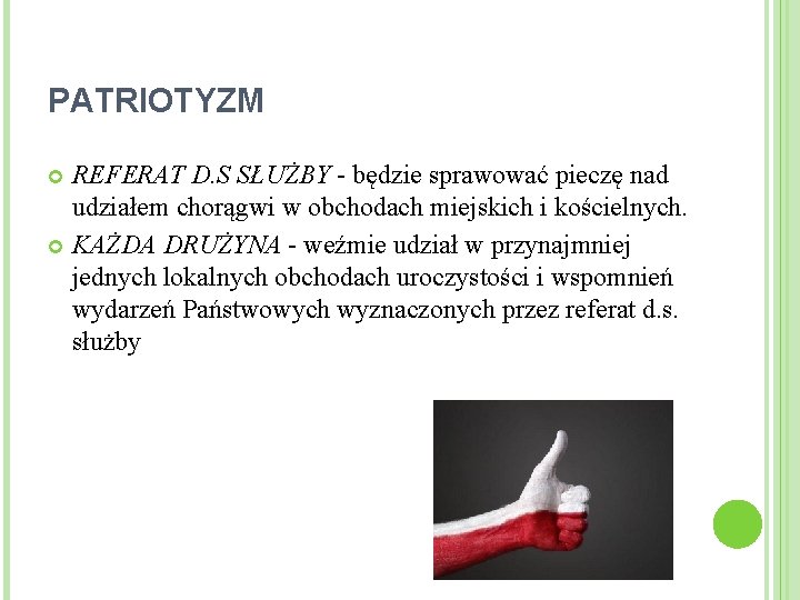 PATRIOTYZM REFERAT D. S SŁUŻBY - będzie sprawować pieczę nad udziałem chorągwi w obchodach