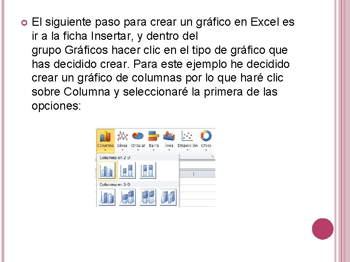  El siguiente paso para crear un gráfico en Excel es ir a la