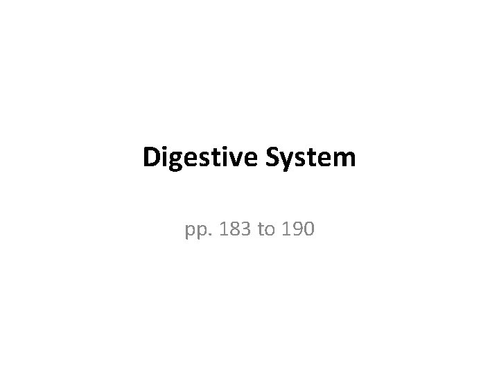 Digestive System pp. 183 to 190 