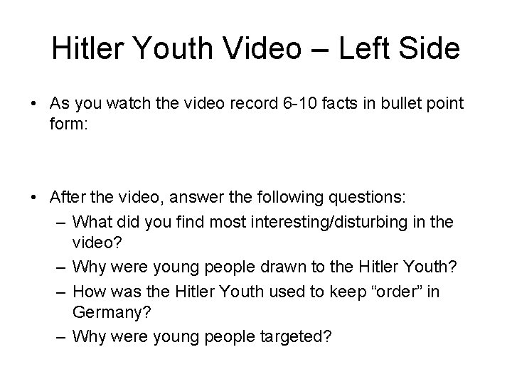 Hitler Youth Video – Left Side • As you watch the video record 6