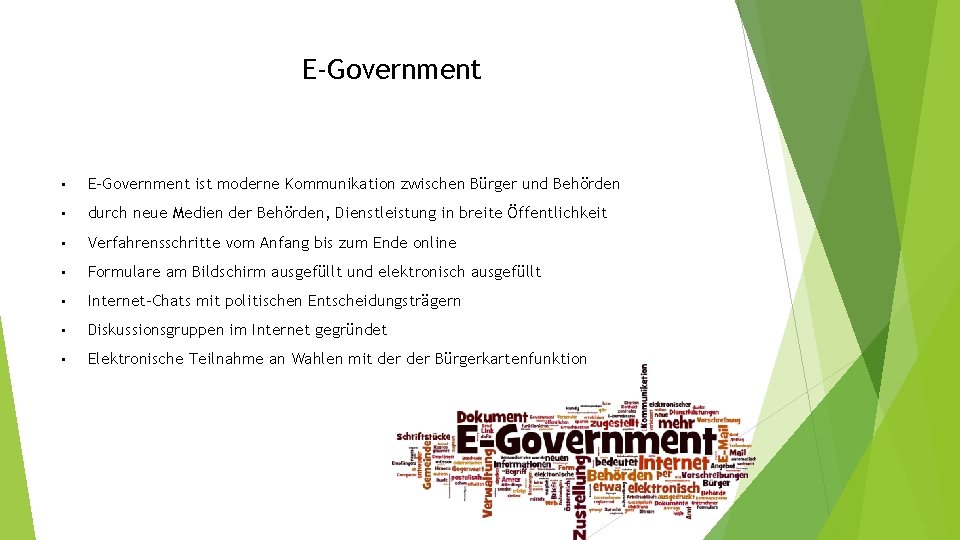 E-Government • E-Government ist moderne Kommunikation zwischen Bürger und Behörden • durch neue Medien