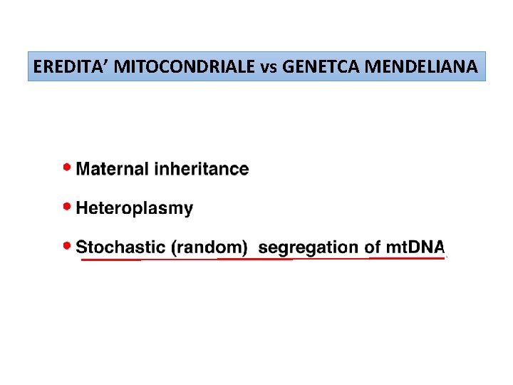 EREDITA’ MITOCONDRIALE vs GENETCA MENDELIANA 