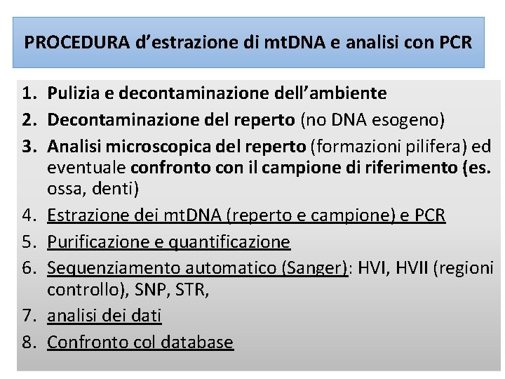 PROCEDURA d’estrazione di mt. DNA e analisi con PCR 1. Pulizia e decontaminazione dell’ambiente