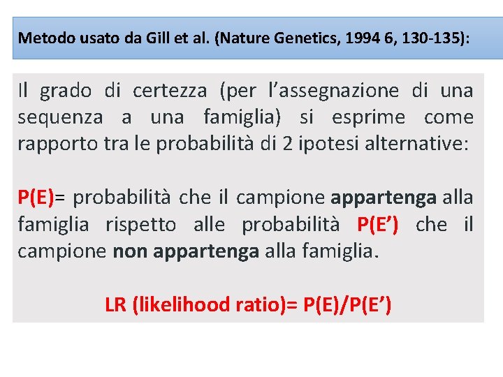 Metodo usato da Gill et al. (Nature Genetics, 1994 6, 130 -135): Il grado