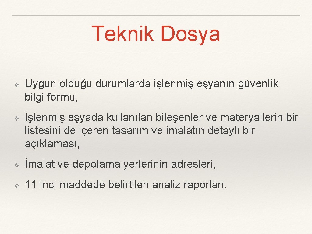 Teknik Dosya ❖ ❖ Uygun olduğu durumlarda işlenmiş eşyanın güvenlik bilgi formu, İşlenmiş eşyada