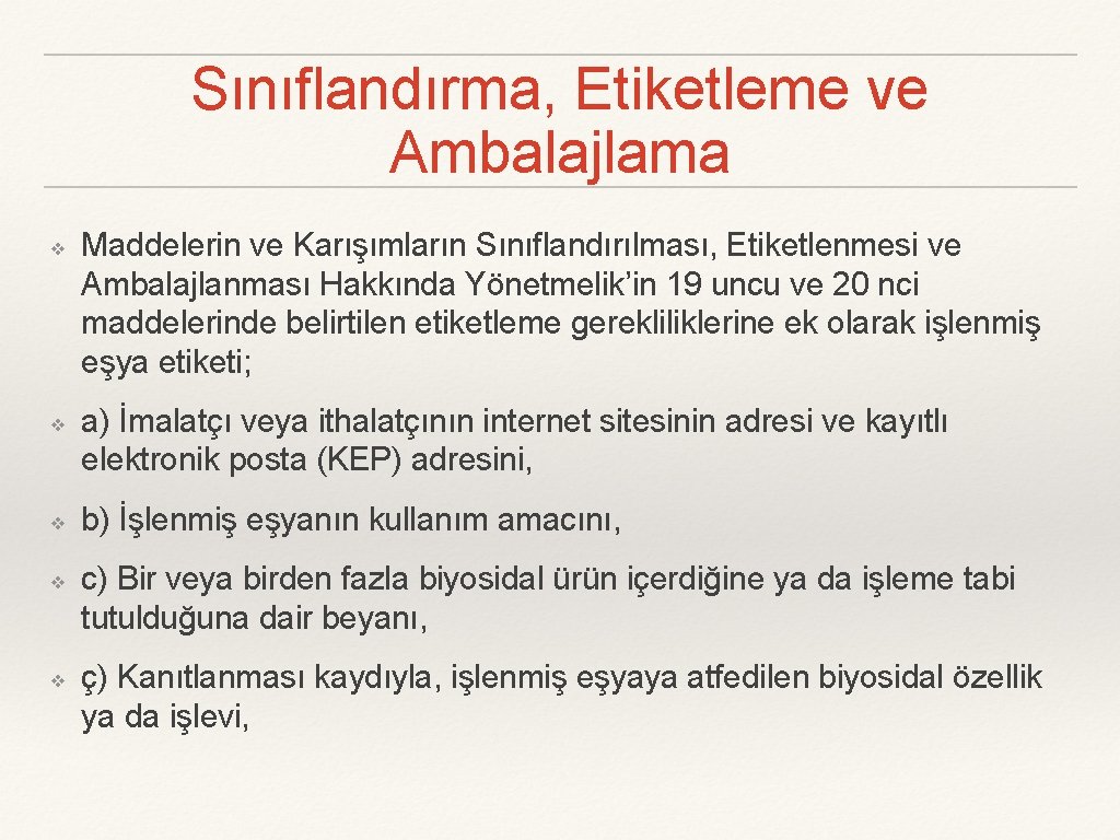 Sınıflandırma, Etiketleme ve Ambalajlama ❖ ❖ ❖ Maddelerin ve Karışımların Sınıflandırılması, Etiketlenmesi ve Ambalajlanması