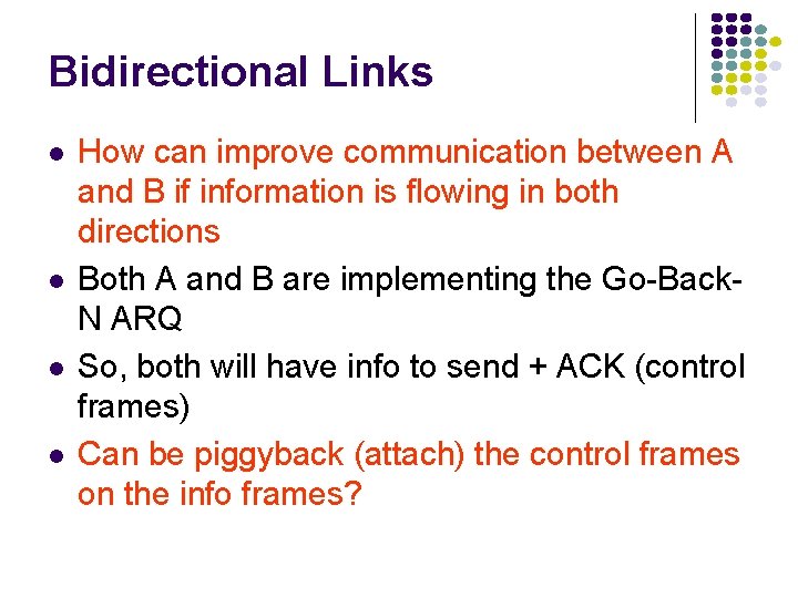 Bidirectional Links l l How can improve communication between A and B if information