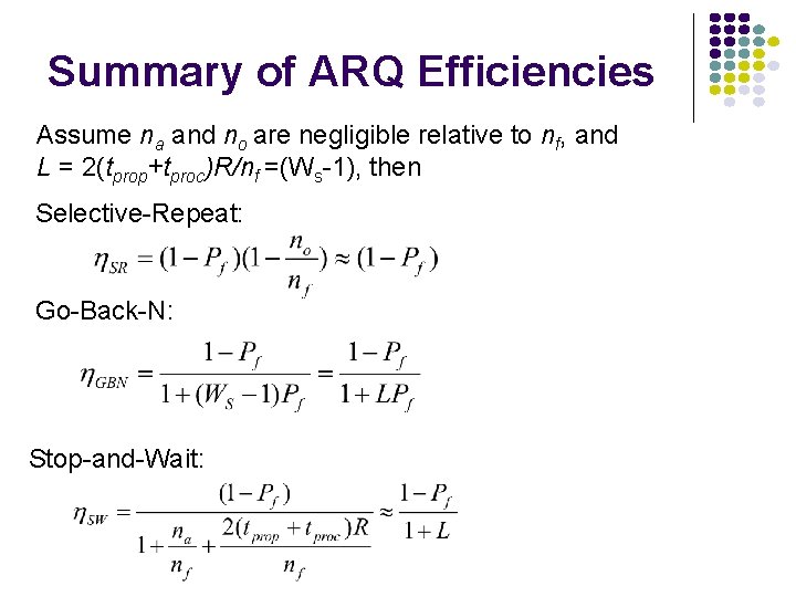 Summary of ARQ Efficiencies Assume na and no are negligible relative to nf, and