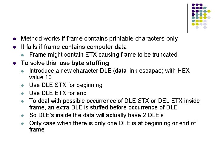 l l l Method works if frame contains printable characters only It fails if