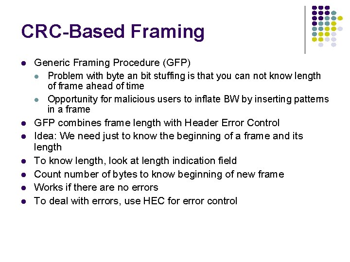 CRC-Based Framing l l l l Generic Framing Procedure (GFP) l Problem with byte