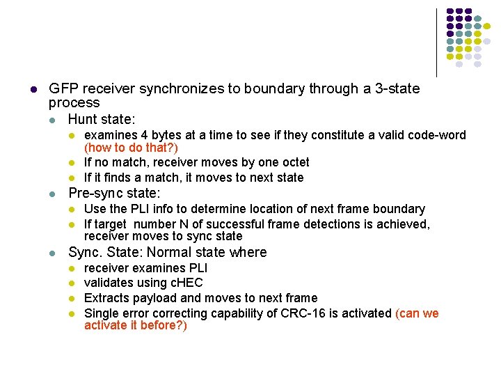l GFP receiver synchronizes to boundary through a 3 -state process l Hunt state: