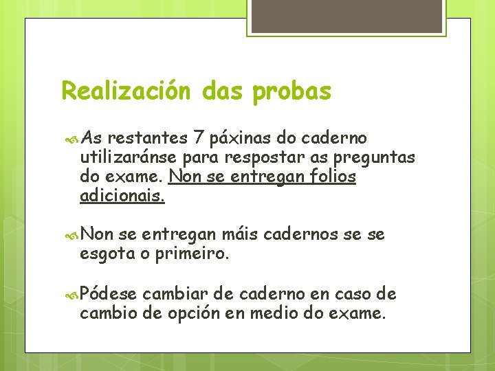 Realización das probas As restantes 7 páxinas do caderno utilizaránse para respostar as preguntas