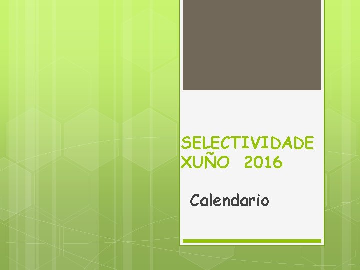 SELECTIVIDADE XUÑO 2016 Calendario 