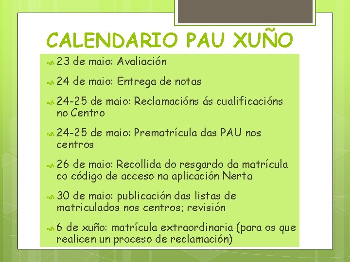 CALENDARIO PAU XUÑO 23 de maio: Avaliación 24 de maio: Entrega de notas 24