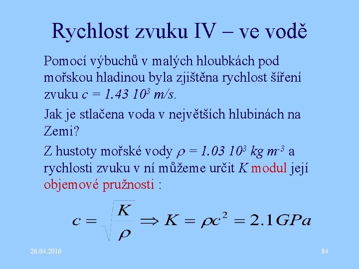 Rychlost zvuku IV – ve vodě • Pomocí výbuchů v malých hloubkách pod mořskou