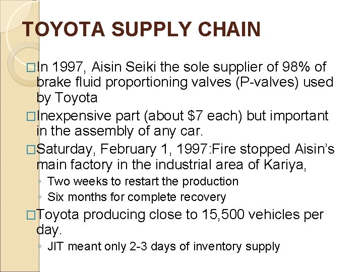 TOYOTA SUPPLY CHAIN �In 1997, Aisin Seiki the sole supplier of 98% of brake