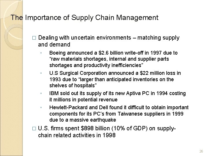 The Importance of Supply Chain Management � � Dealing with uncertain environments – matching