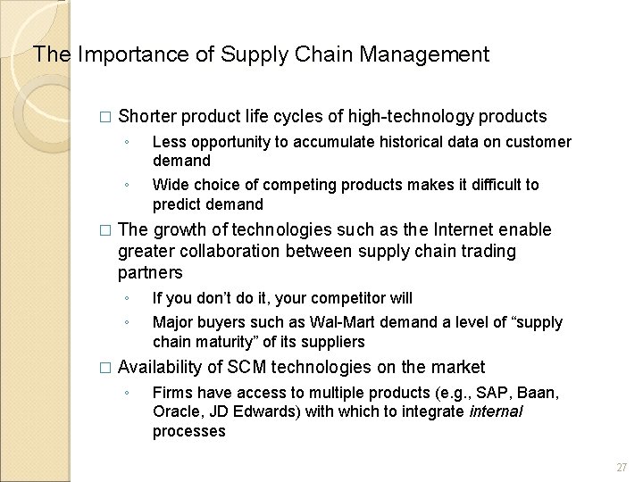 The Importance of Supply Chain Management � � Shorter product life cycles of high-technology