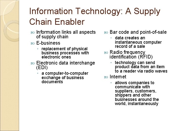 Information Technology: A Supply Chain Enabler Information links all aspects of supply chain E-business