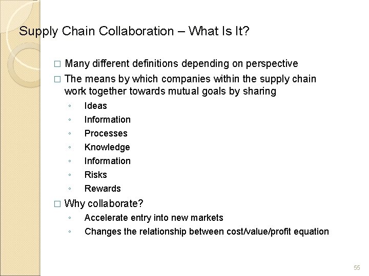 Supply Chain Collaboration – What Is It? Many different definitions depending on perspective �