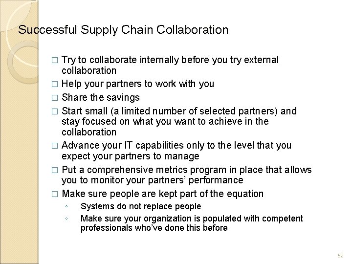 Successful Supply Chain Collaboration Try to collaborate internally before you try external collaboration �