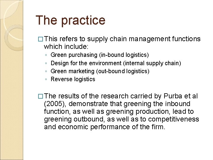 The practice � This refers to supply chain management functions which include: ◦ ◦