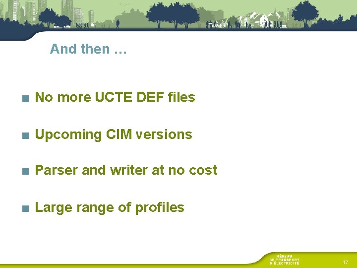 And then … ■ No more UCTE DEF files ■ Upcoming CIM versions ■