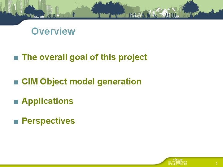 Overview ■ The overall goal of this project ■ CIM Object model generation ■