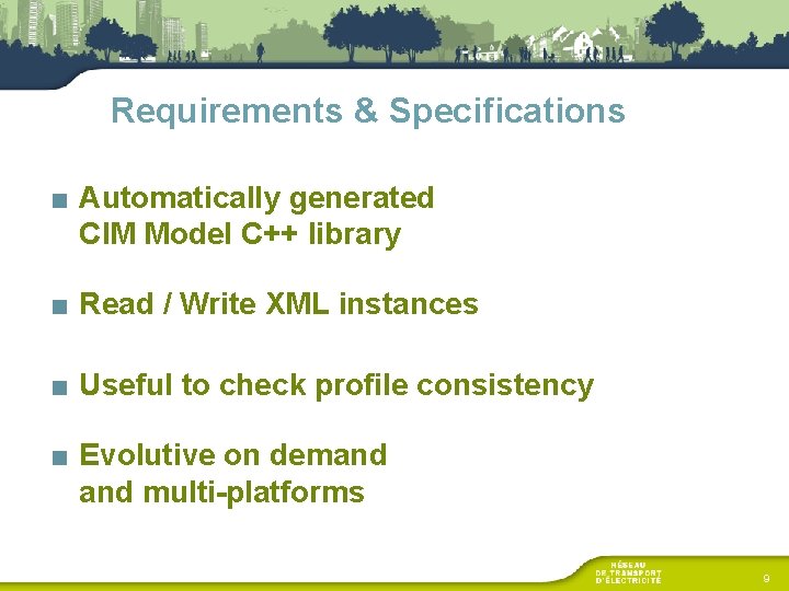 Requirements & Specifications ■ Automatically generated CIM Model C++ library ■ Read / Write