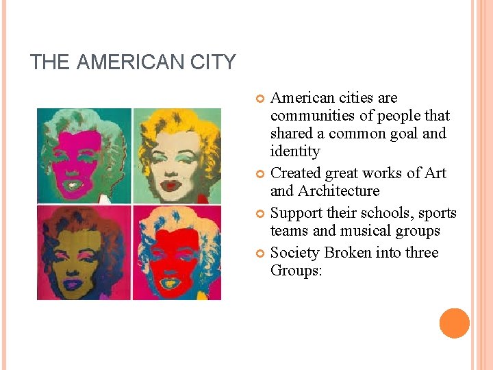 THE AMERICAN CITY American cities are communities of people that shared a common goal