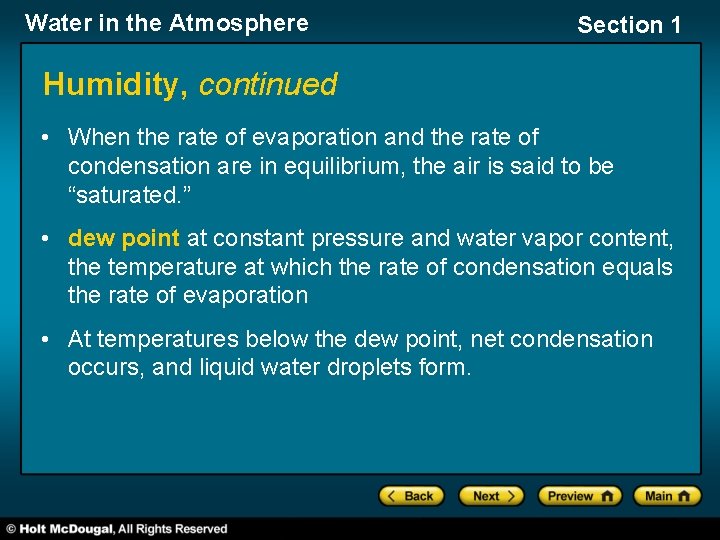 Water in the Atmosphere Section 1 Humidity, continued • When the rate of evaporation