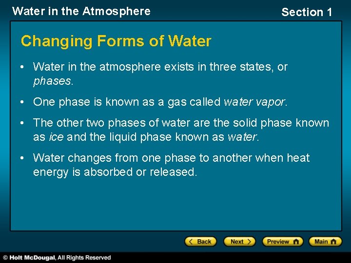 Water in the Atmosphere Section 1 Changing Forms of Water • Water in the