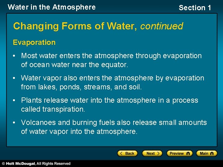 Water in the Atmosphere Section 1 Changing Forms of Water, continued Evaporation • Most