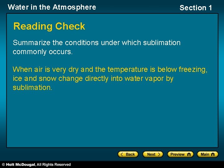 Water in the Atmosphere Section 1 Reading Check Summarize the conditions under which sublimation
