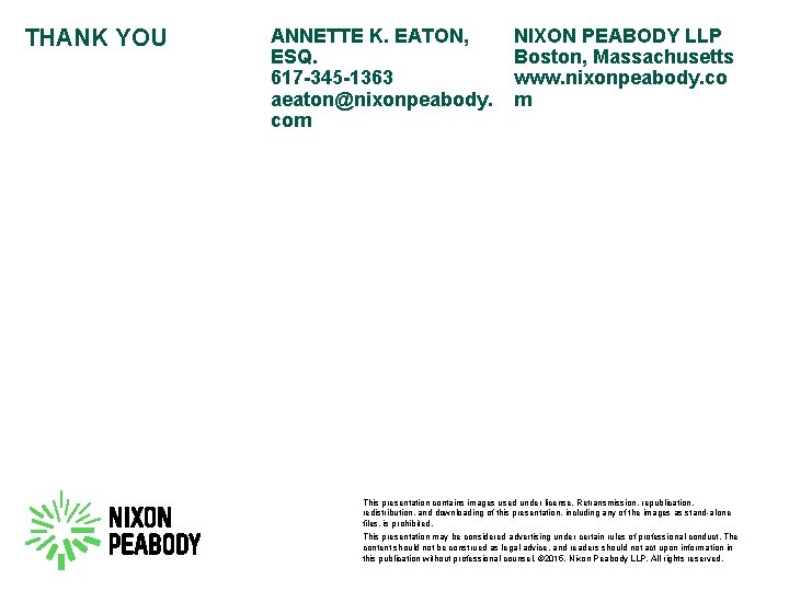 THANK YOU ANNETTE K. EATON, ESQ. 617 -345 -1363 aeaton@nixonpeabody. com NIXON PEABODY LLP