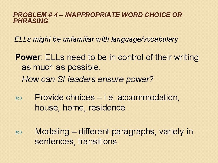 PROBLEM # 4 – INAPPROPRIATE WORD CHOICE OR PHRASING ELLs might be unfamiliar with