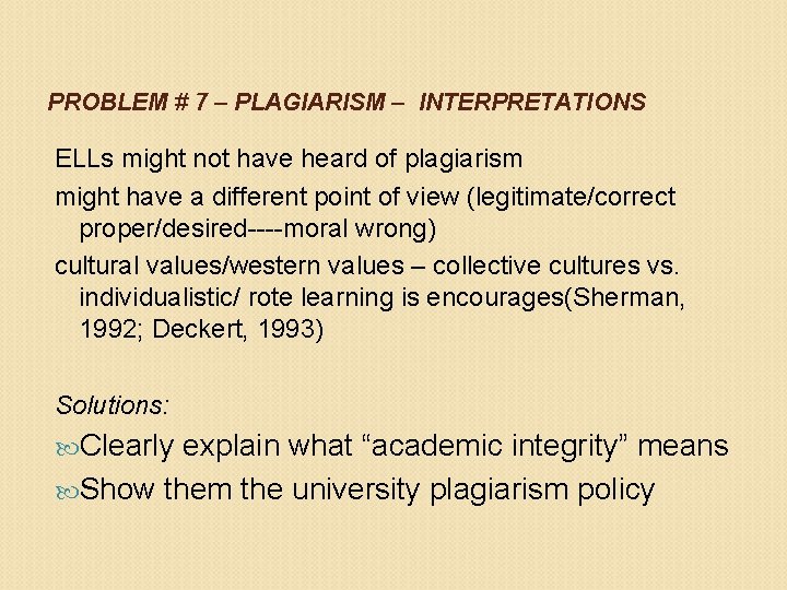 PROBLEM # 7 – PLAGIARISM – INTERPRETATIONS ELLs might not have heard of plagiarism