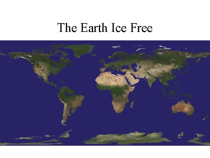 The Earth Ice Free The Earth Ice Free