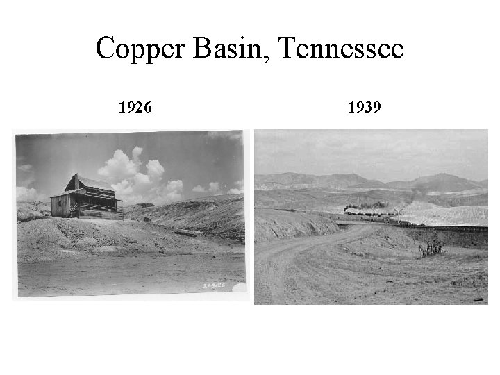 Copper Basin, Tennessee 1926 1939 Copper Basin, Tennessee 1926 1939