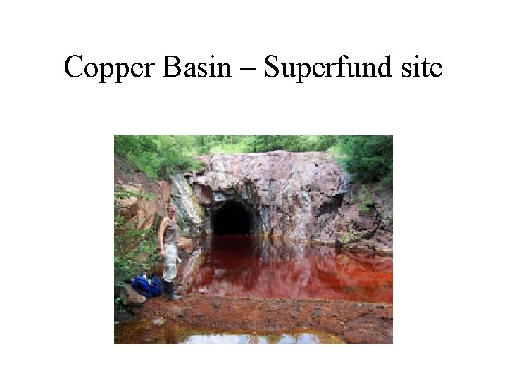 Copper Basin – Superfund site 