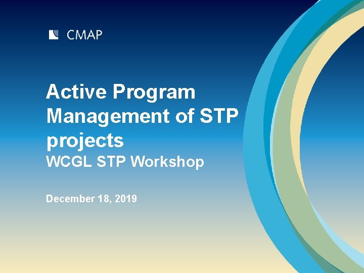 Active Program Management of STP projects WCGL STP Workshop December 18, 2019 