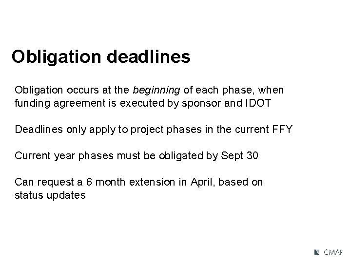 Obligation deadlines Obligation occurs at the beginning of each phase, when funding agreement is