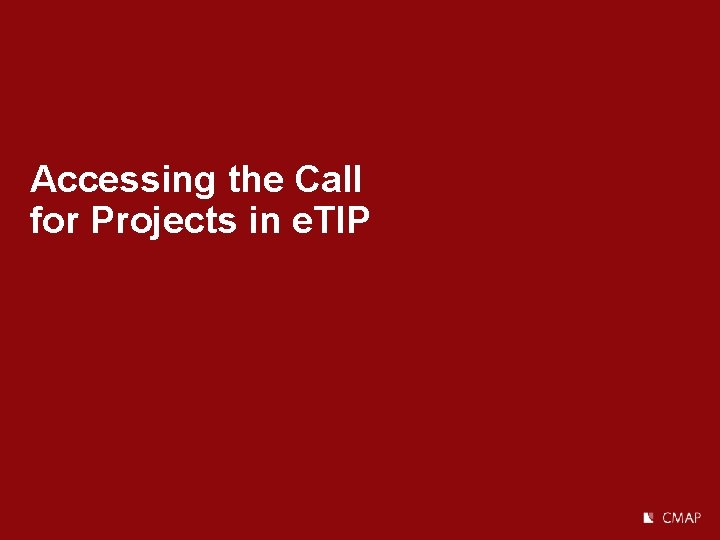 Accessing the Call for Projects in e. TIP 