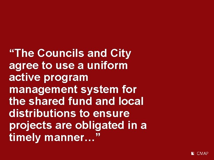 “The Councils and City agree to use a uniform active program management system for