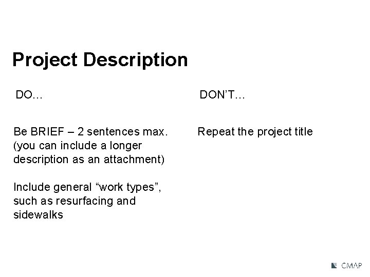 Project Description DO… DON’T… Be BRIEF – 2 sentences max. (you can include a