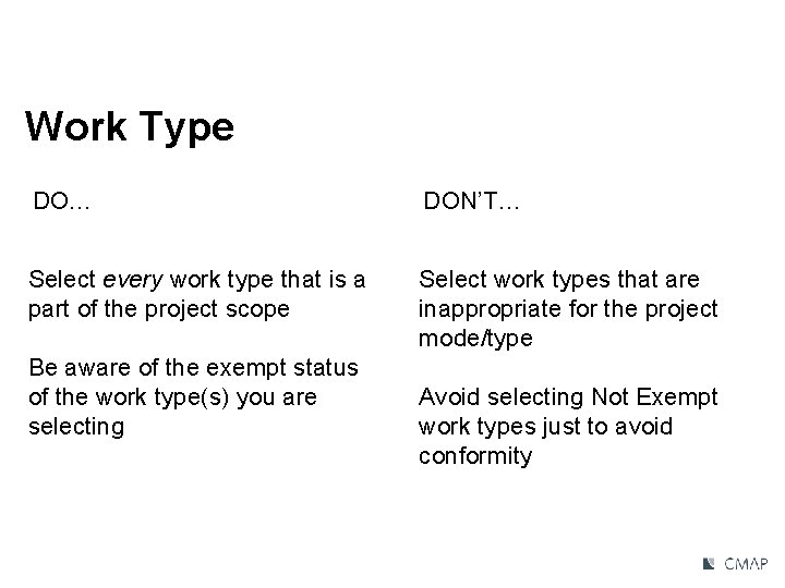 Work Type DO… DON’T… Select every work type that is a part of the