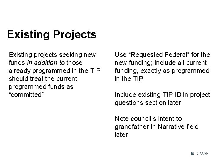 Existing Projects Existing projects seeking new funds in addition to those already programmed in