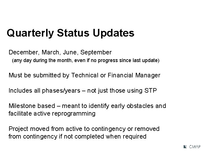 Quarterly Status Updates December, March, June, September (any day during the month, even if