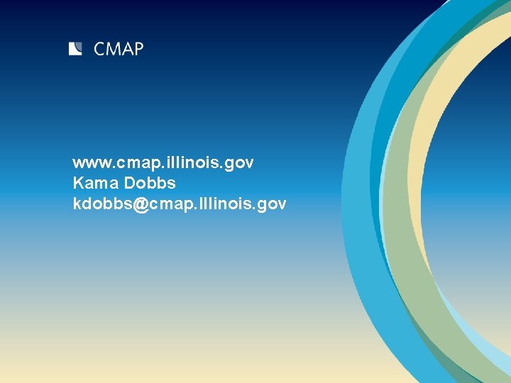 www. cmap. illinois. gov Kama Dobbs kdobbs@cmap. Illinois. gov 