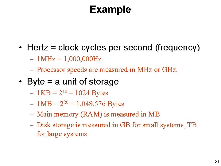 Example • Hertz = clock cycles per second (frequency) – 1 MHz = 1,